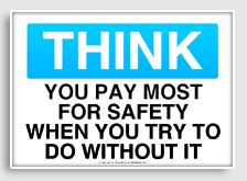 free printable you pay most for safety when you try to do without it osha  sign 